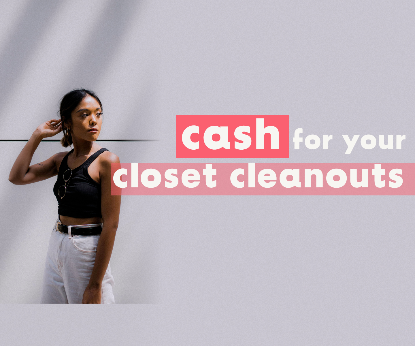 CASH for your closet cleanouts