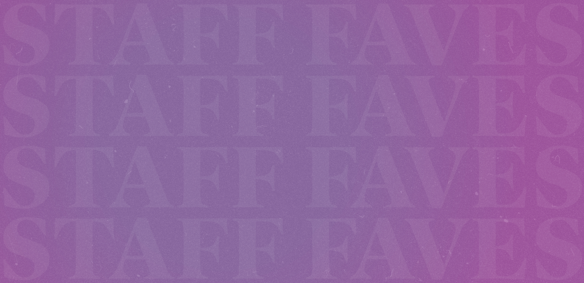 Staff Picks start Friday Night