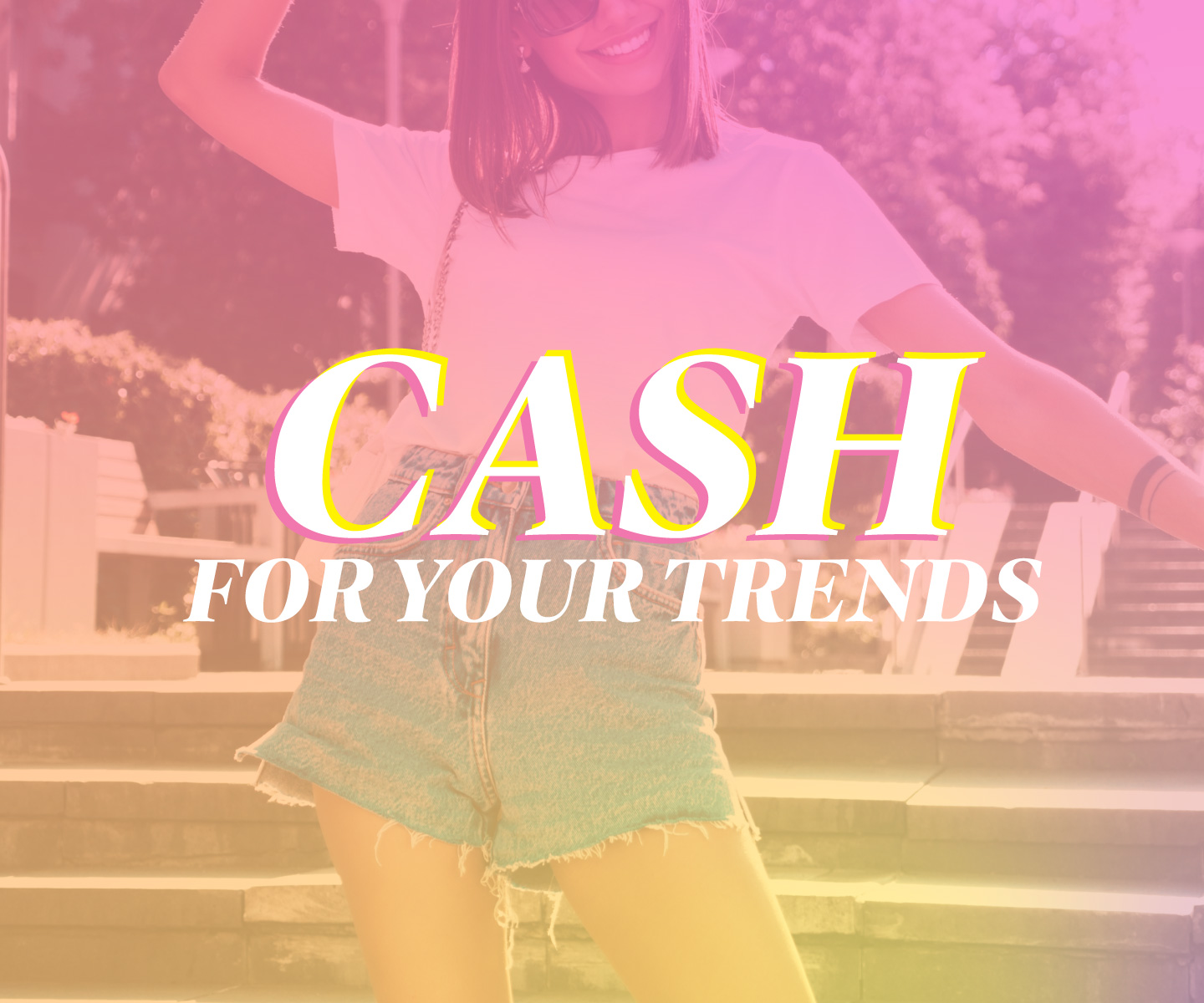 CASH for Trends