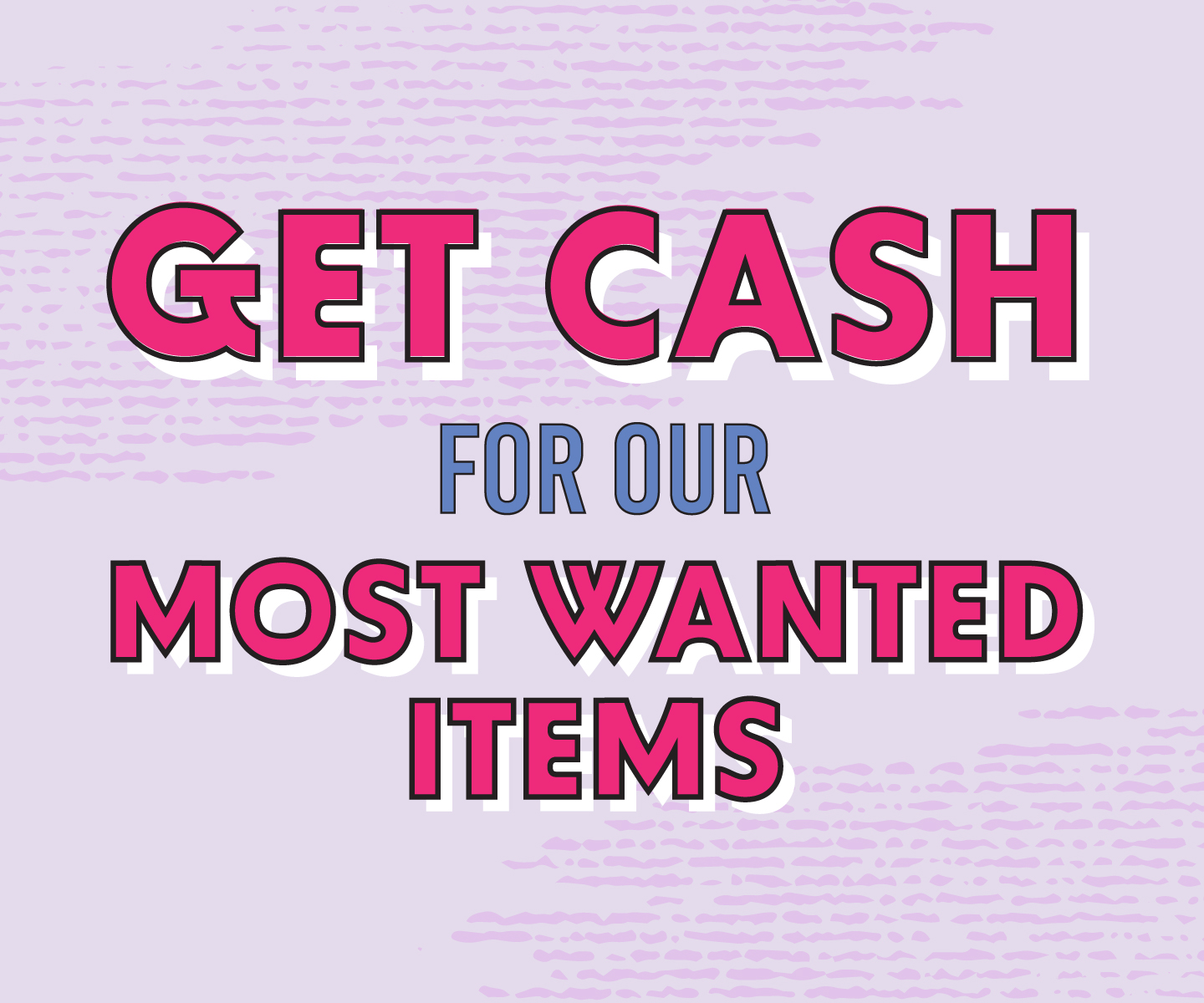 Get Cash for Most Wanted Items