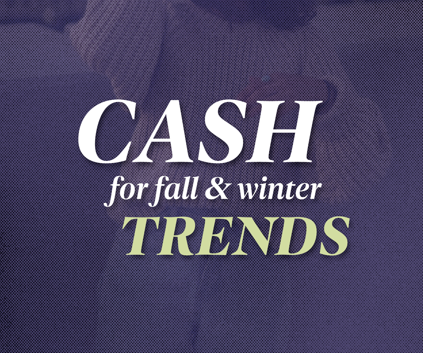 GOT NAME BRAND TRENDS? WE'VE GOT CASH. SELL US YOUR TEEN AND YOUNG ADULT APPAREL, SHOES, AND ACCESSORIES FOR CASH TODAY.