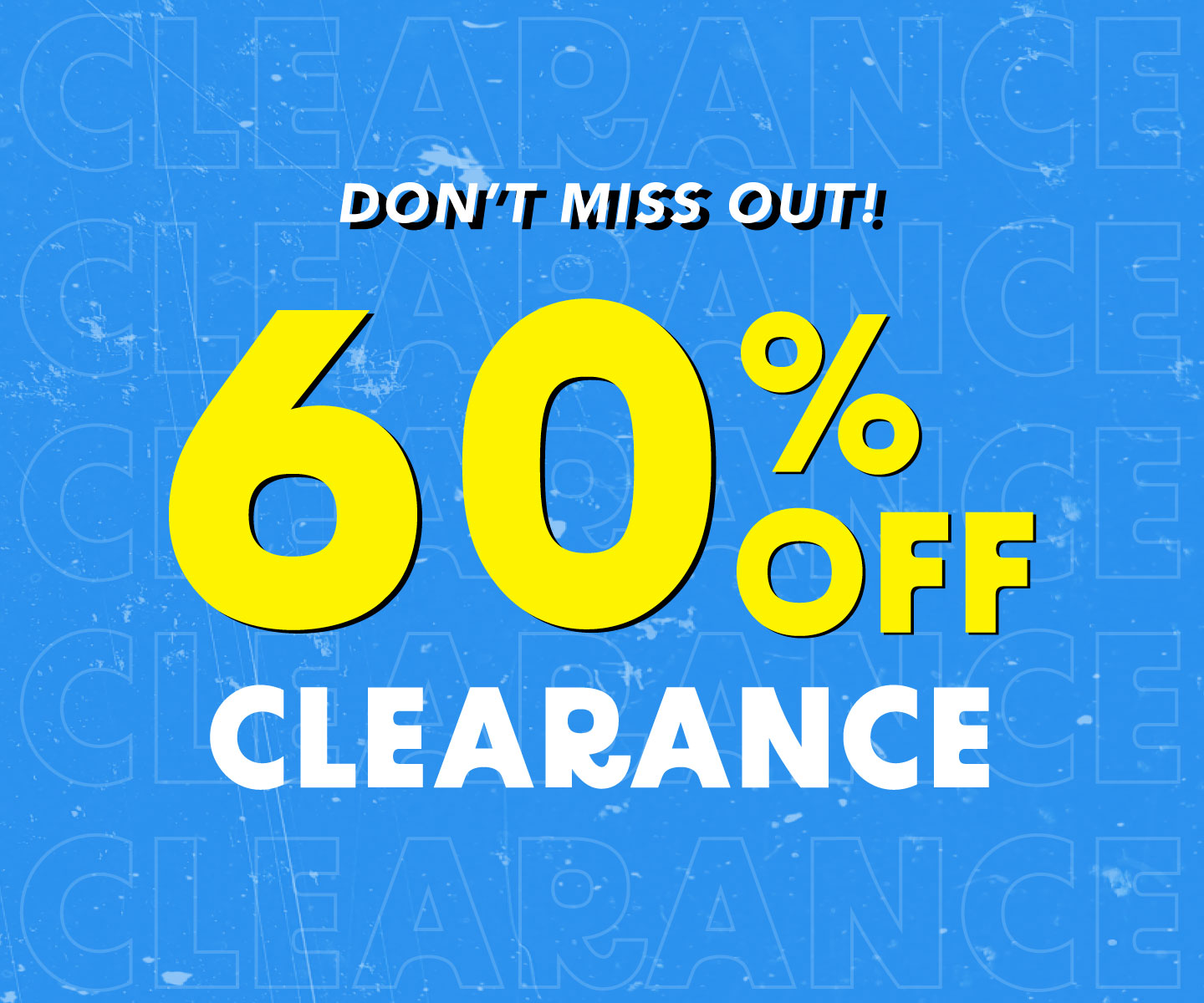 60% OFF Clearance Going on Now