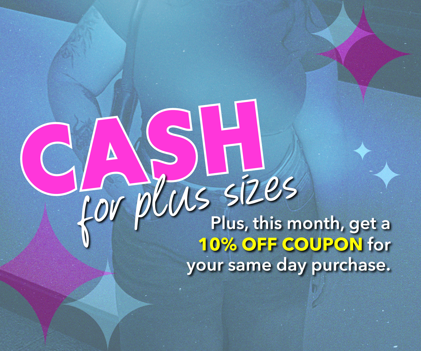 Plus Size Buy Drive - Get a 10% coupon for your same day purchase when you sell plus size apparel this month