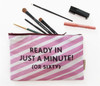 Ready In Just A Minute (Or 60) Makeup Pouch