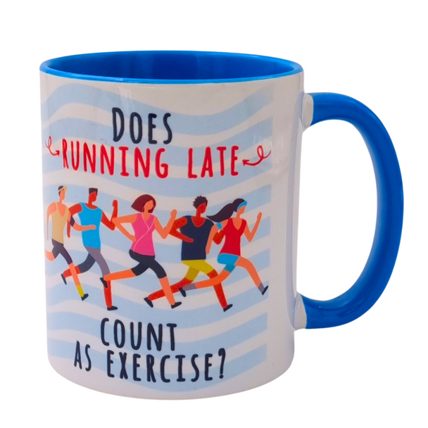 Does running late count as exercise fun coffee mug