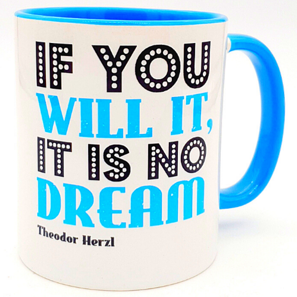 If You Will It, It Is No Dream  Inspirational  Coffee Mug