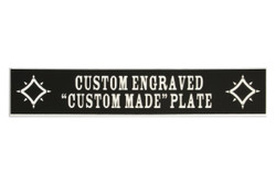 Custom Engraved with your text.  "CUSTOM MADE' plate
