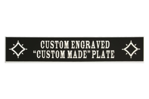 Custom Engraved with your text.  "CUSTOM MADE' plate