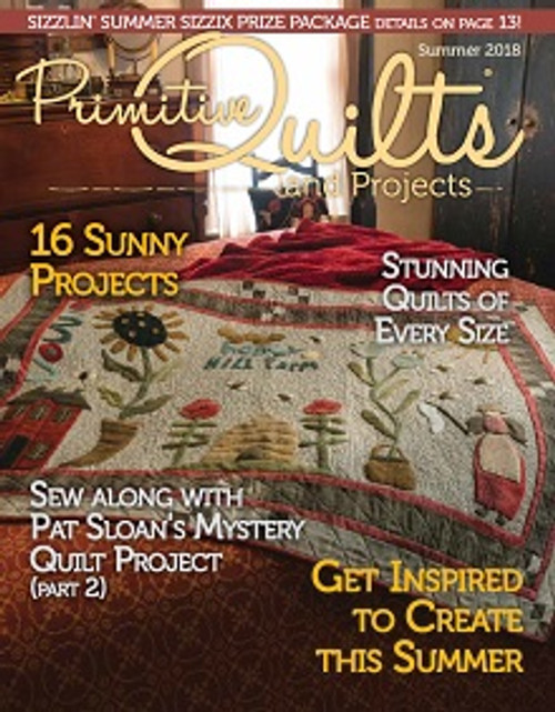 Primitive Quilts and Projects Magazine
Summer 2018