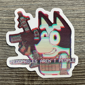 Pedophiles Aren't People (STICKER)