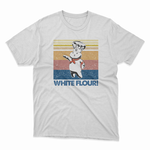 WHITE FLOUR! WHITE FLOUR!
