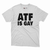 ATF IS GAY ATF IS GAY