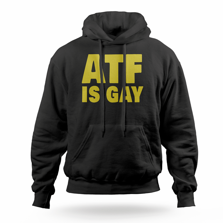 ATF IS GAY (HOODIE)