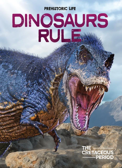 test Dinosaurs Rule : The Cretaceous Period