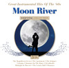 Moon River: Great Instrumental Hits of the 60's