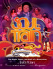 Soul Train: Music, Dance and Style of A Generation