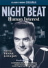 Night Beat: Human Interest