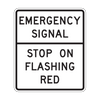 R10-14 Emergency Signal Stop on Flashing Red