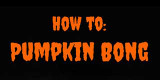 How To Pumpkin Bong: Perfect Fun DIY Idea for Halloween Parties!