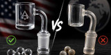 Why American Quartz Bangers Cost More (And Why Dabbers Still Buy Them)