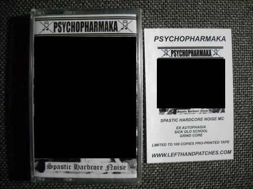 PSYCHOPHARMAKA - "Spastic Hardcore Noise" TAPE