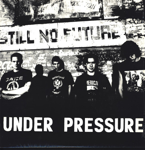 UNDER PRESSURE - "Still No Future" LP