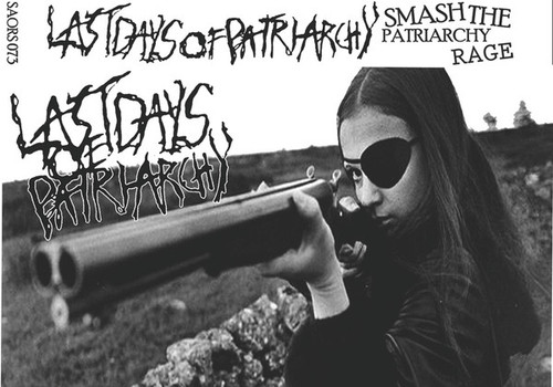 LAST DAYS OF PATRIARCHY – "Smash The Patriarchy/Rage" TAPE