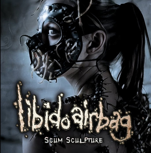 LIBIDO AIRBAG - "Scum Sculpture" CD
