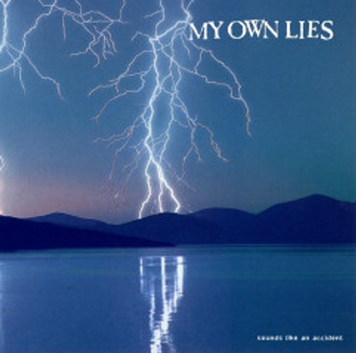 MY OWN LIES - "Sounds Like An Accident" 7"