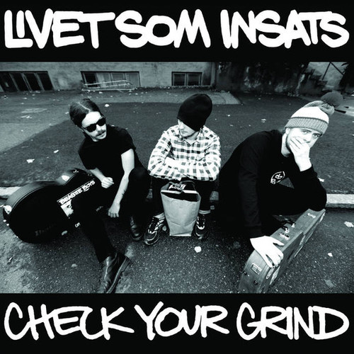 LIVET SOM INSATS - "Check Your Grind" CD
