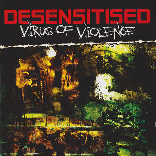 DESENSITISED - "Virus Of Violence" CD