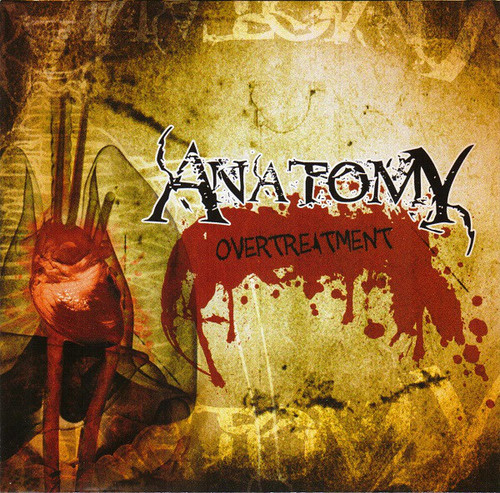 ANATOMY - "Overtreatment" CD