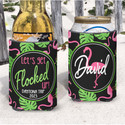 Personalized Let's Get Flocked Up Beach Vacation Can Coolies or Koozies® Flamingos