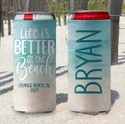 Personalized slim can koozies - watercolor beach coolies - life is better at the beach - print