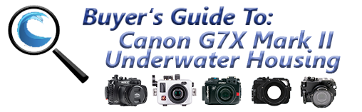 Canon G7X II Underwater Housing Guide