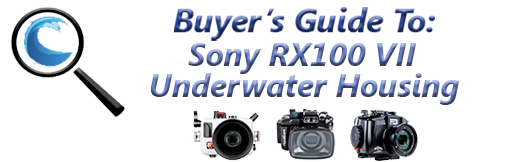 Sony Cyber-shot RX100 VII Underwater Housing Compatibility Update