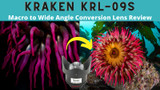 Kraken KRL-09S Macro to Wide Angle Conversion Wet Lens Review