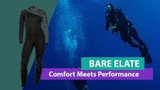 Bare Elate Wetsuits: Comfort Meets Performance