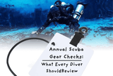 Your Annual Scuba Gear Check: What to Inspect, Service, Upgrade, or Replace