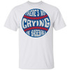 There's No Crying in Baseball T-Shirt