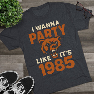 'I Wanna Party Like It's 1985' Chicago Football Tri-Blend Tee