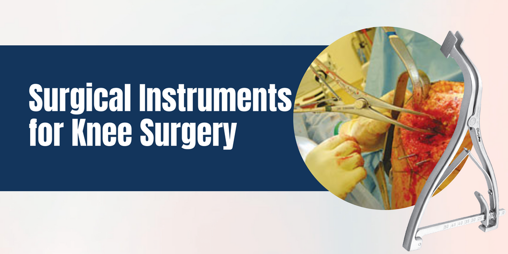 Surgical Instruments for Knee Surgery