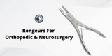 Rongeurs For Orthopedic & Neurosurgery