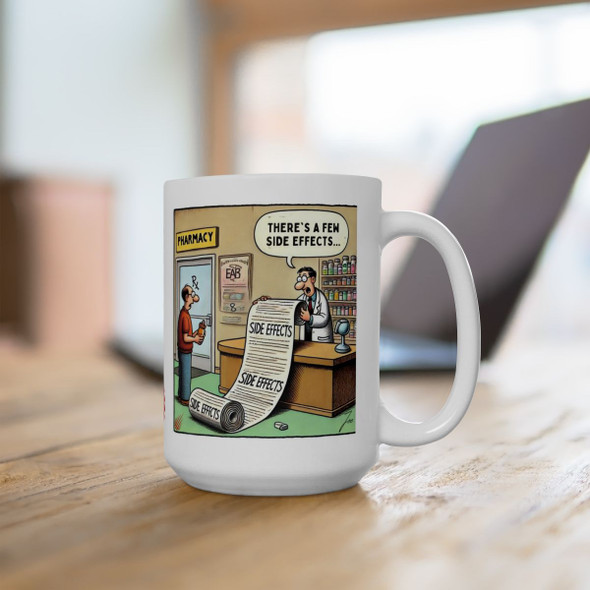 Pharmacy Humor Side Effects - Ceramic Mug