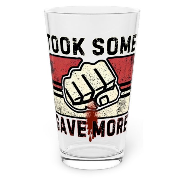 Took Some Gave More Pint Glass - 16 oz