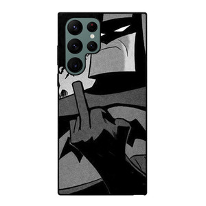 BATMAN MIDDLE FINGER Samsung Galaxy S22 Ultra Case