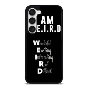 I AM WEIRD QUOTES Samsung Galaxy S23 Case I AM WEIRD QUOTES Samsung Galaxy S23 Case