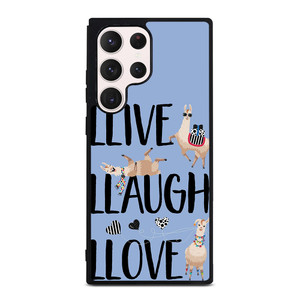 LLAMA LLIVE LLAUGH LLOVE Samsung Galaxy S23 Ultra Case
