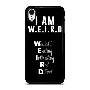 I AM WEIRD QUOTES iPhone XR Case I AM WEIRD QUOTES iPhone XR Case