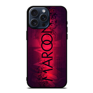 MAROON 5 BAND iPhone 15 Pro Max Case MAROON 5 BAND iPhone 15 Pro Max Case